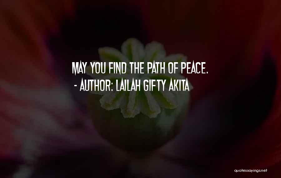 Lailah Gifty Akita Quotes: May You Find The Path Of Peace.