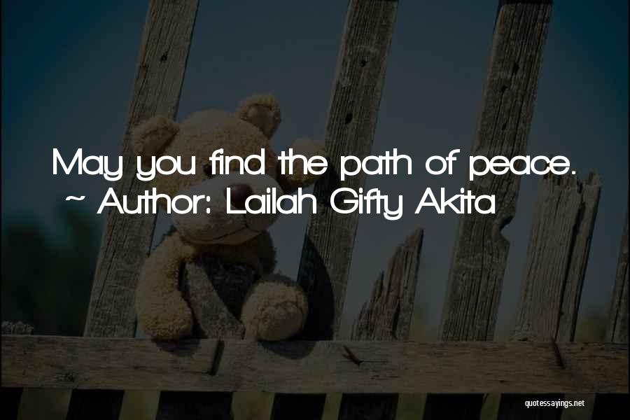 Lailah Gifty Akita Quotes: May You Find The Path Of Peace.
