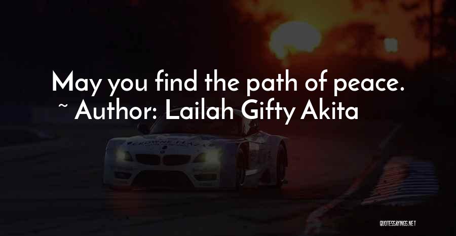 Lailah Gifty Akita Quotes: May You Find The Path Of Peace.