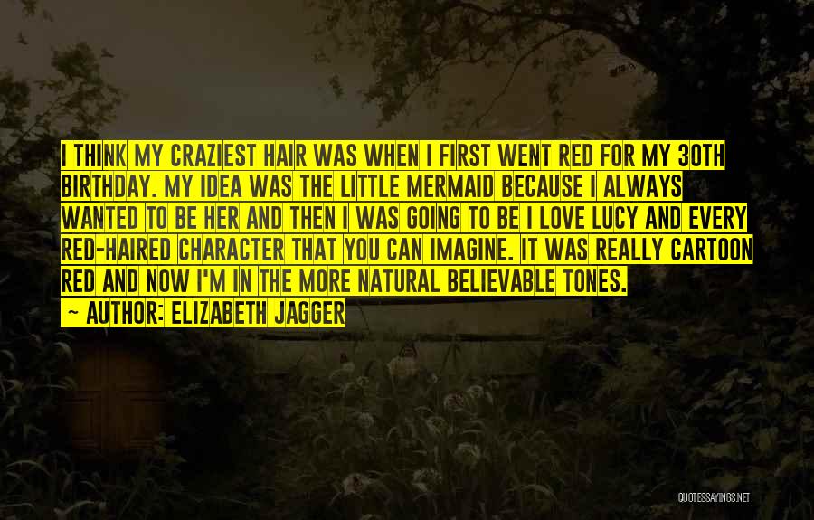 30th Quotes By Elizabeth Jagger
