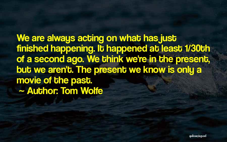 30th Quotes By Tom Wolfe