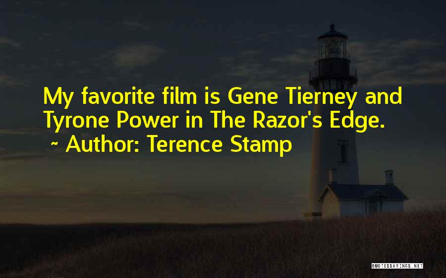 Terence Stamp Quotes: My Favorite Film Is Gene Tierney And Tyrone Power In The Razor's Edge.