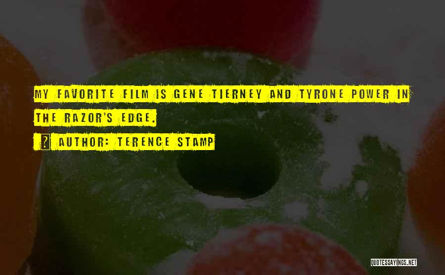 Terence Stamp Quotes: My Favorite Film Is Gene Tierney And Tyrone Power In The Razor's Edge.