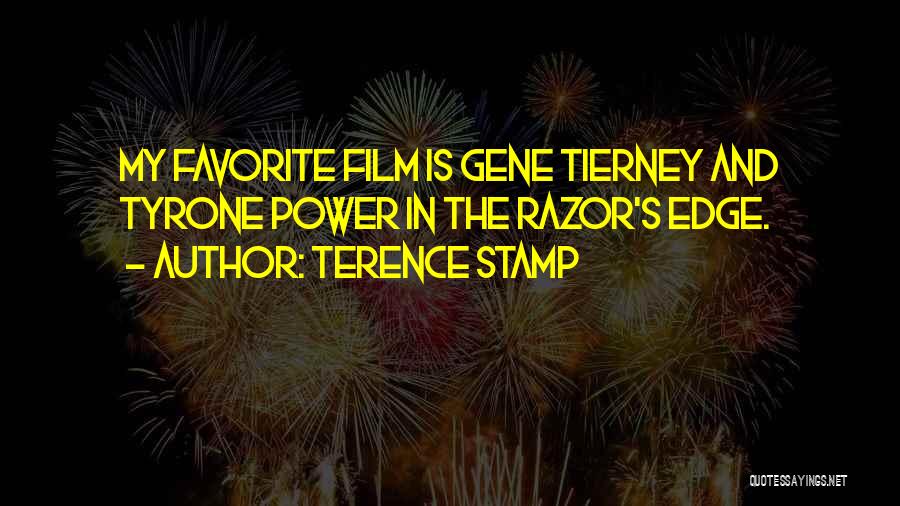 Terence Stamp Quotes: My Favorite Film Is Gene Tierney And Tyrone Power In The Razor's Edge.