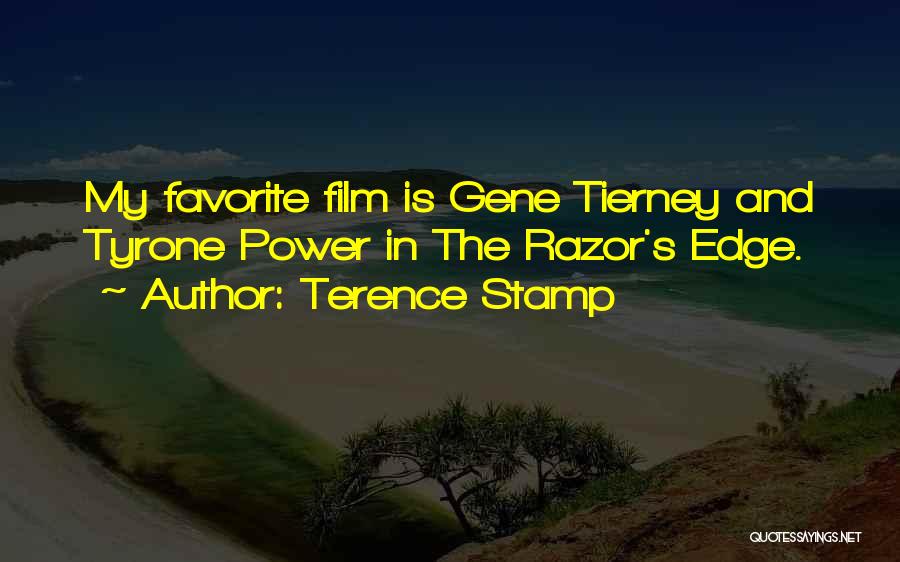 Terence Stamp Quotes: My Favorite Film Is Gene Tierney And Tyrone Power In The Razor's Edge.