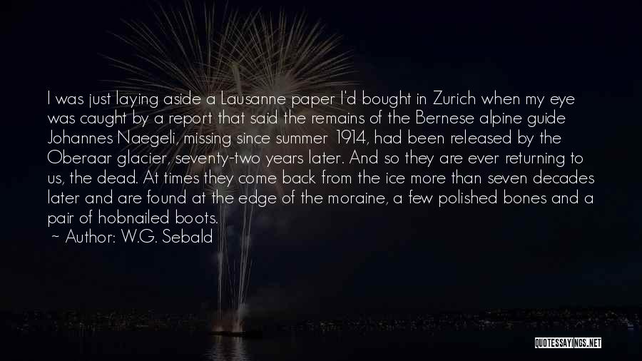 W.G. Sebald Quotes: I Was Just Laying Aside A Lausanne Paper I'd Bought In Zurich When My Eye Was Caught By A Report