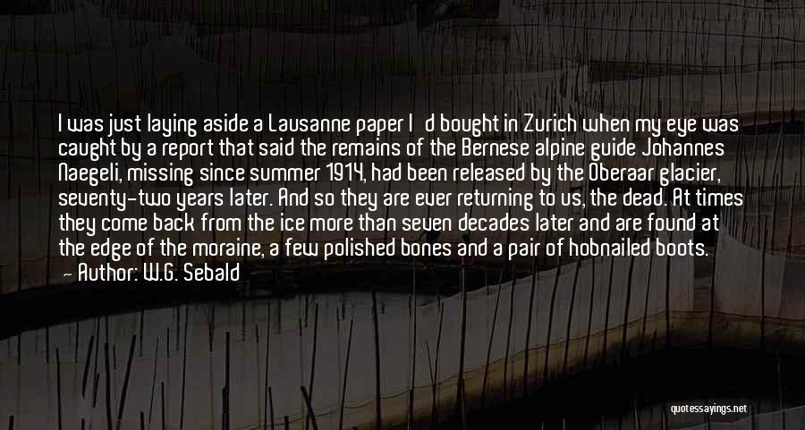 W.G. Sebald Quotes: I Was Just Laying Aside A Lausanne Paper I'd Bought In Zurich When My Eye Was Caught By A Report