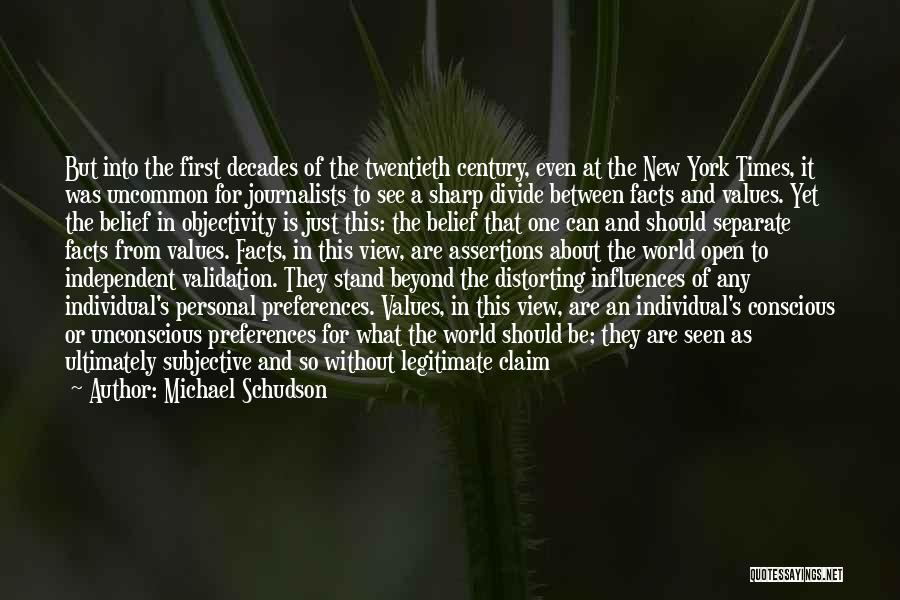 Michael Schudson Quotes: But Into The First Decades Of The Twentieth Century, Even At The New York Times, It Was Uncommon For Journalists