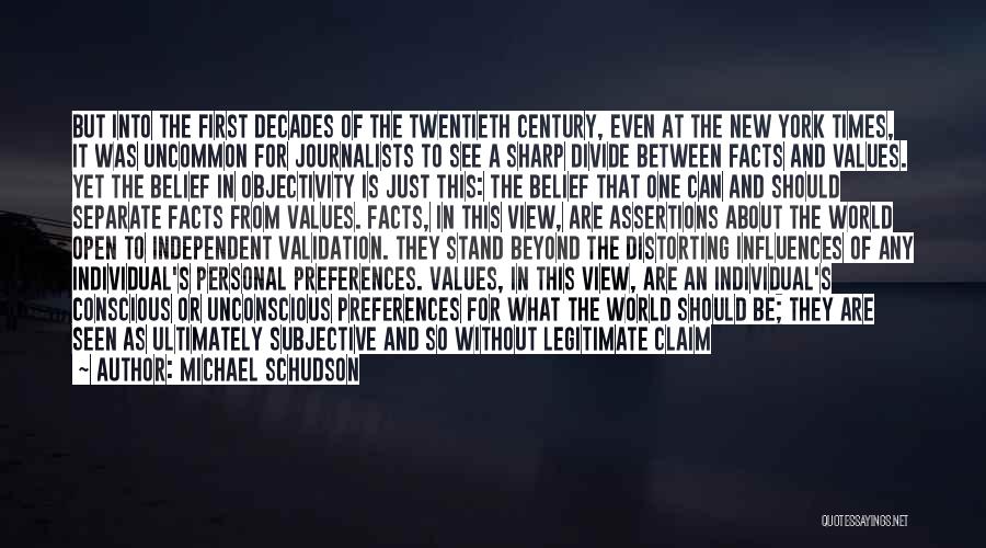 Michael Schudson Quotes: But Into The First Decades Of The Twentieth Century, Even At The New York Times, It Was Uncommon For Journalists