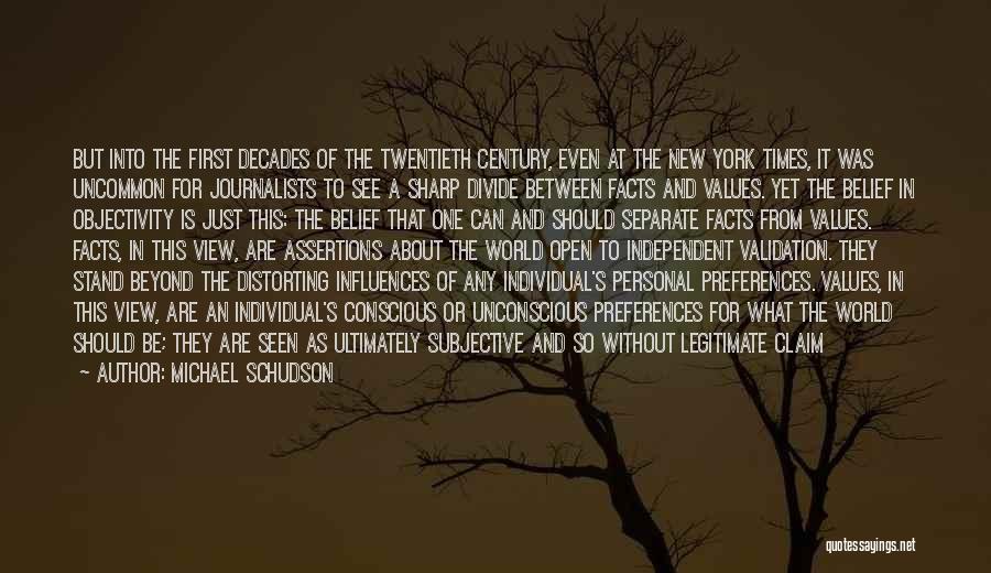 Michael Schudson Quotes: But Into The First Decades Of The Twentieth Century, Even At The New York Times, It Was Uncommon For Journalists