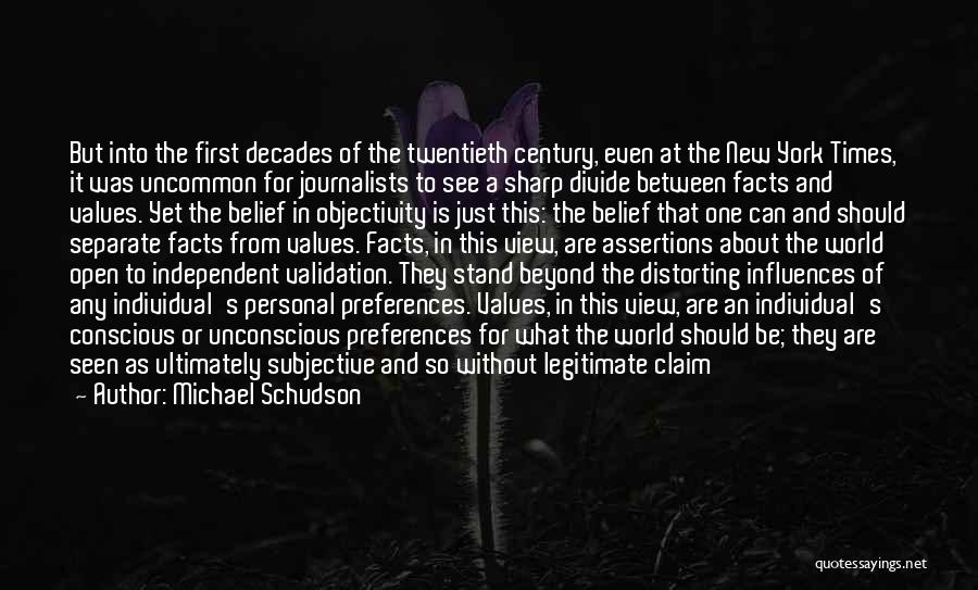 Michael Schudson Quotes: But Into The First Decades Of The Twentieth Century, Even At The New York Times, It Was Uncommon For Journalists