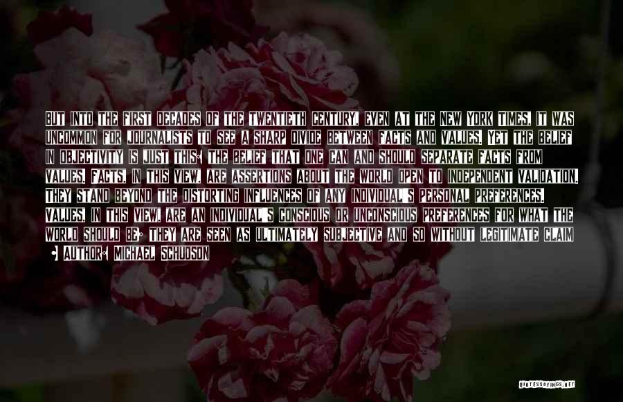 Michael Schudson Quotes: But Into The First Decades Of The Twentieth Century, Even At The New York Times, It Was Uncommon For Journalists