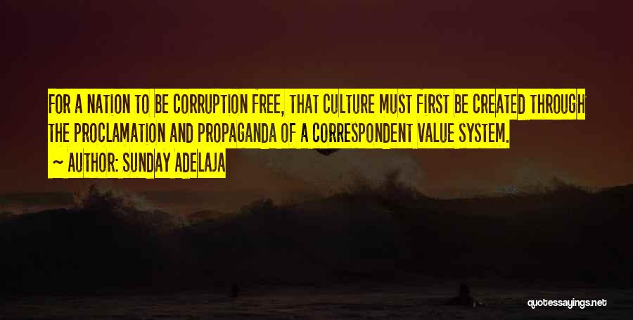 Sunday Adelaja Quotes: For A Nation To Be Corruption Free, That Culture Must First Be Created Through The Proclamation And Propaganda Of A