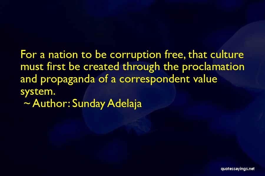 Sunday Adelaja Quotes: For A Nation To Be Corruption Free, That Culture Must First Be Created Through The Proclamation And Propaganda Of A