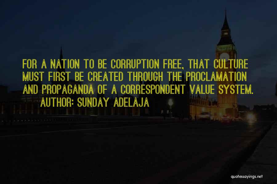 Sunday Adelaja Quotes: For A Nation To Be Corruption Free, That Culture Must First Be Created Through The Proclamation And Propaganda Of A