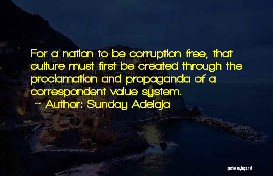 Sunday Adelaja Quotes: For A Nation To Be Corruption Free, That Culture Must First Be Created Through The Proclamation And Propaganda Of A