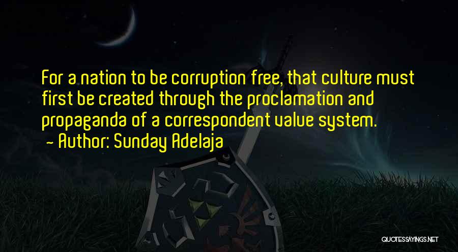 Sunday Adelaja Quotes: For A Nation To Be Corruption Free, That Culture Must First Be Created Through The Proclamation And Propaganda Of A
