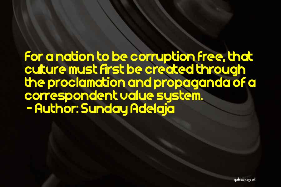 Sunday Adelaja Quotes: For A Nation To Be Corruption Free, That Culture Must First Be Created Through The Proclamation And Propaganda Of A