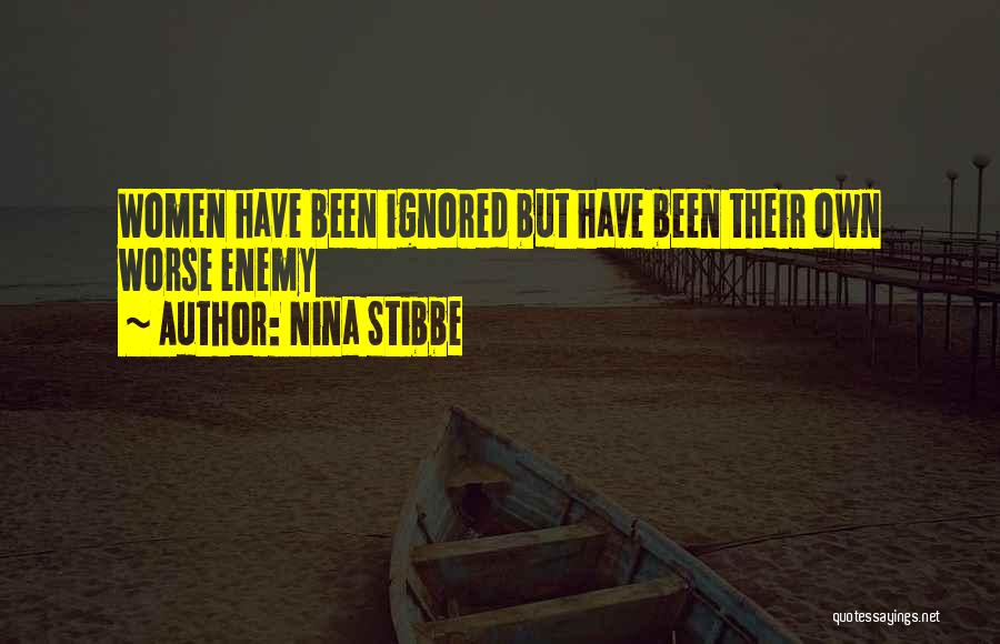 Nina Stibbe Quotes: Women Have Been Ignored But Have Been Their Own Worse Enemy