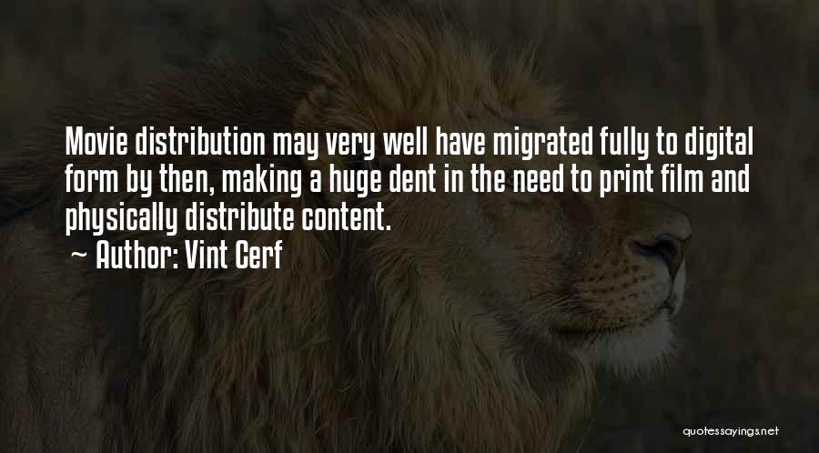 Vint Cerf Quotes: Movie Distribution May Very Well Have Migrated Fully To Digital Form By Then, Making A Huge Dent In The Need