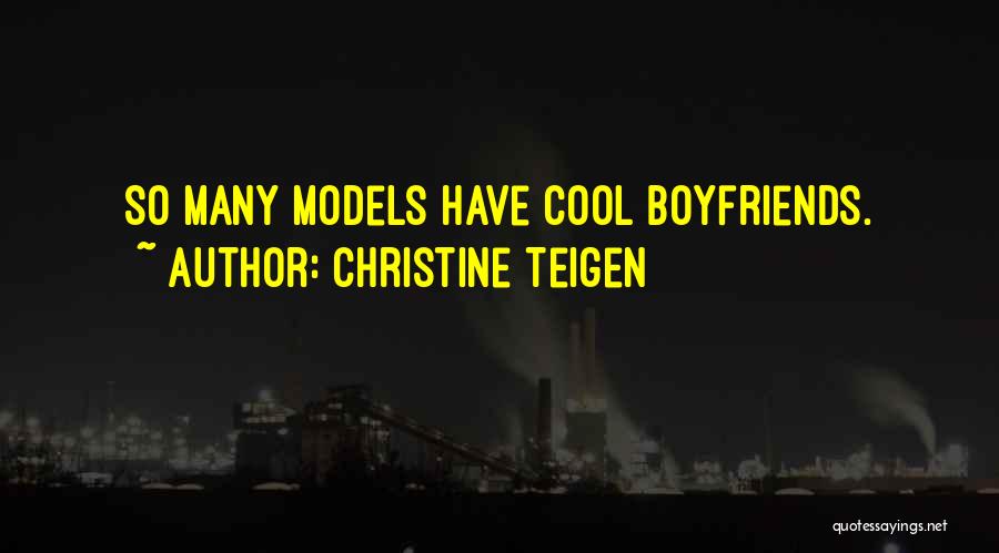 Christine Teigen Quotes: So Many Models Have Cool Boyfriends.