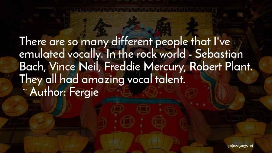 Fergie Quotes: There Are So Many Different People That I've Emulated Vocally. In The Rock World - Sebastian Bach, Vince Neil, Freddie