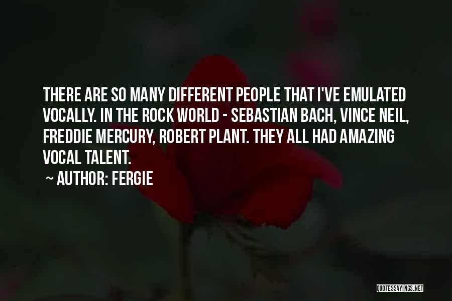 Fergie Quotes: There Are So Many Different People That I've Emulated Vocally. In The Rock World - Sebastian Bach, Vince Neil, Freddie
