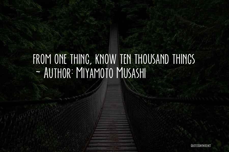 Miyamoto Musashi Quotes: From One Thing, Know Ten Thousand Things