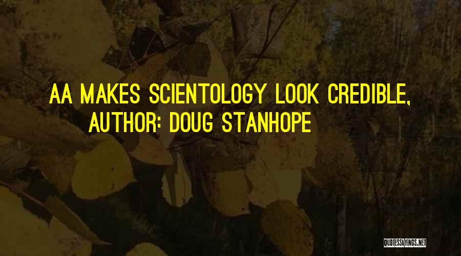 Doug Stanhope Quotes: Aa Makes Scientology Look Credible,