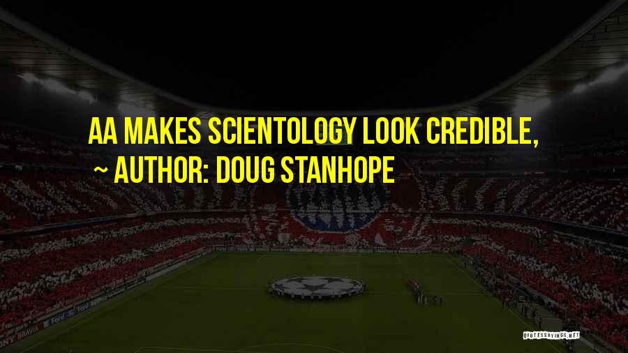 Doug Stanhope Quotes: Aa Makes Scientology Look Credible,