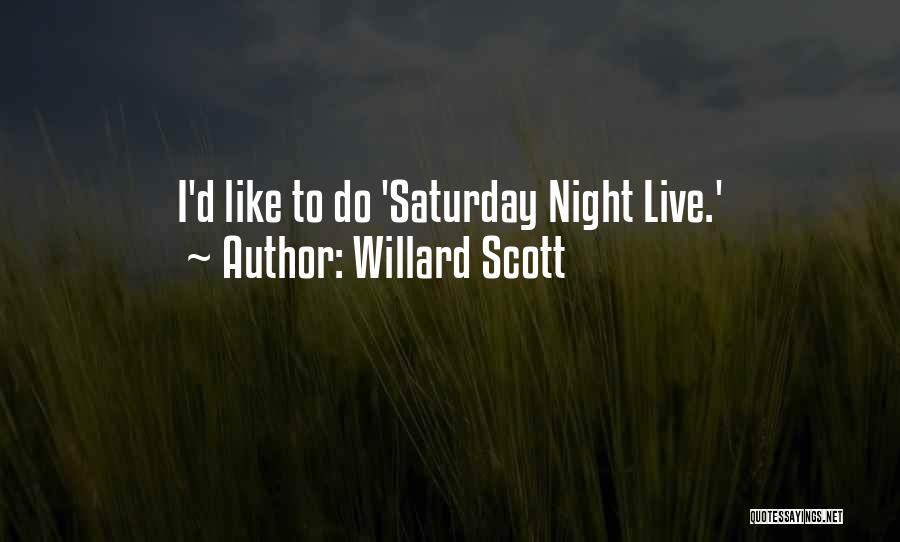 Willard Scott Quotes: I'd Like To Do 'saturday Night Live.'