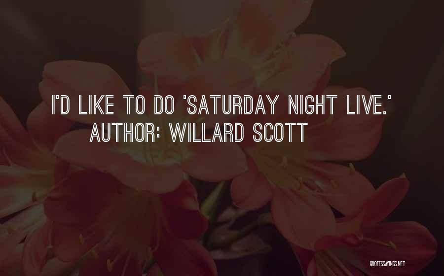 Willard Scott Quotes: I'd Like To Do 'saturday Night Live.'