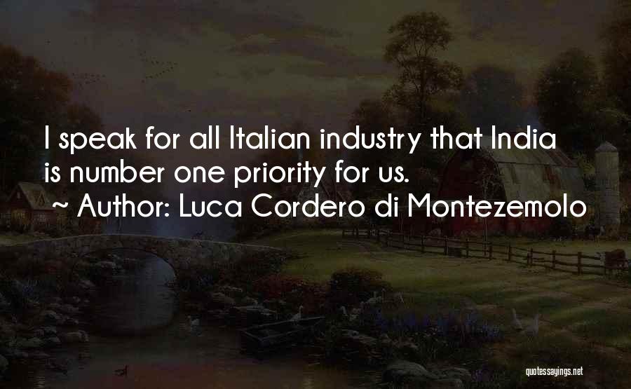 Luca Cordero Di Montezemolo Quotes: I Speak For All Italian Industry That India Is Number One Priority For Us.