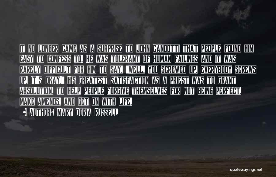 Mary Doria Russell Quotes: It No Longer Came As A Surprise To John Candotti That People Found Him Easy To Confess To. He Was