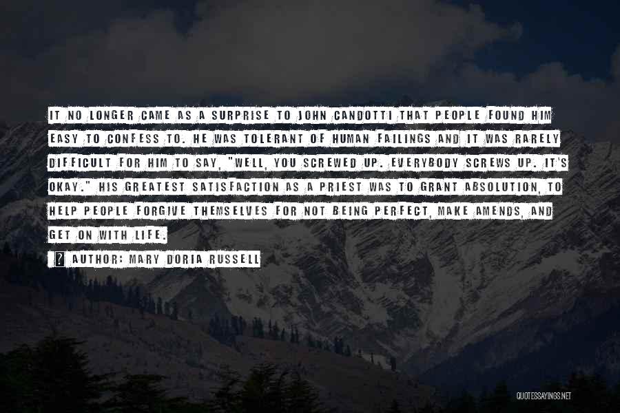 Mary Doria Russell Quotes: It No Longer Came As A Surprise To John Candotti That People Found Him Easy To Confess To. He Was