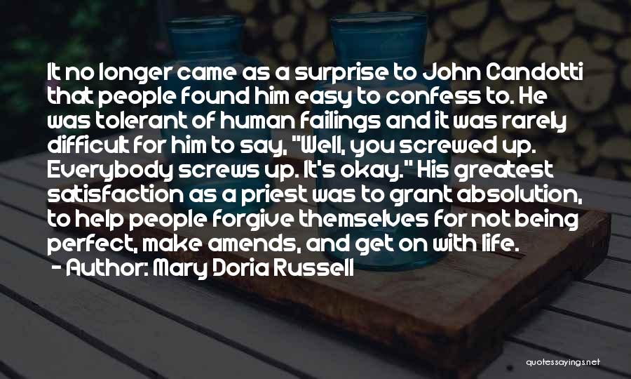 Mary Doria Russell Quotes: It No Longer Came As A Surprise To John Candotti That People Found Him Easy To Confess To. He Was