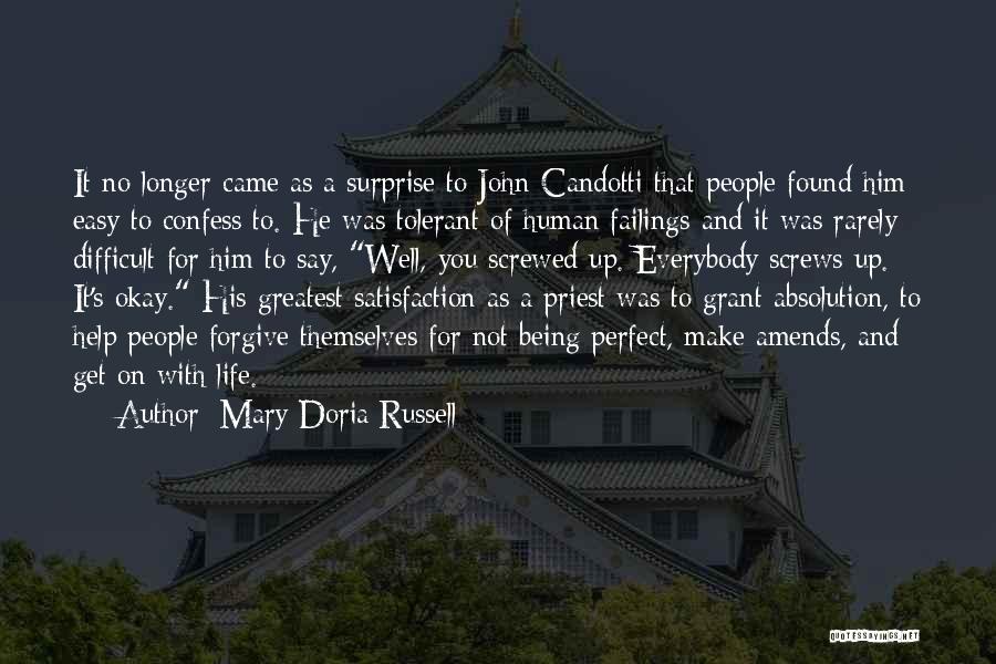 Mary Doria Russell Quotes: It No Longer Came As A Surprise To John Candotti That People Found Him Easy To Confess To. He Was