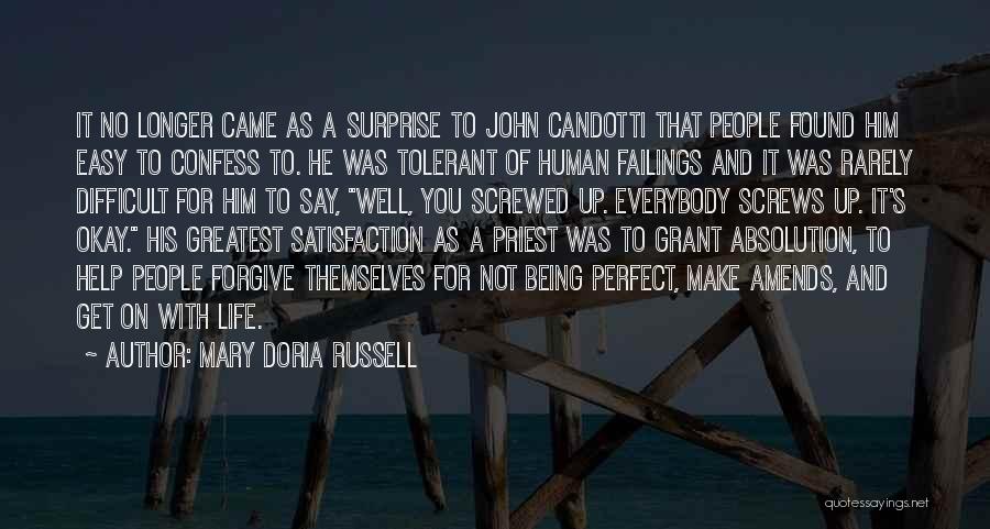 Mary Doria Russell Quotes: It No Longer Came As A Surprise To John Candotti That People Found Him Easy To Confess To. He Was