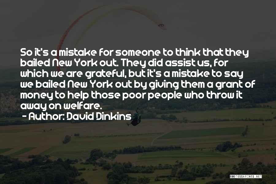 David Dinkins Quotes: So It's A Mistake For Someone To Think That They Bailed New York Out. They Did Assist Us, For Which