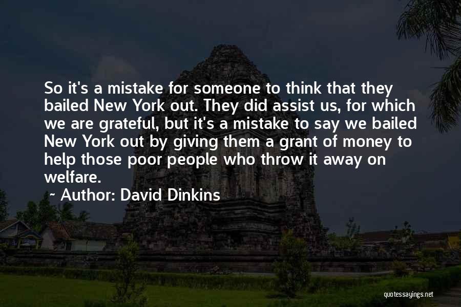 David Dinkins Quotes: So It's A Mistake For Someone To Think That They Bailed New York Out. They Did Assist Us, For Which