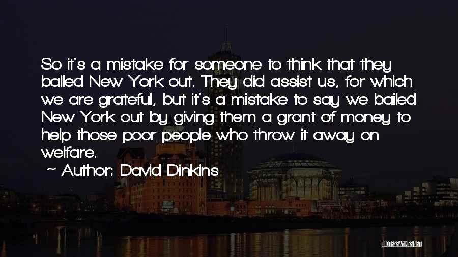 David Dinkins Quotes: So It's A Mistake For Someone To Think That They Bailed New York Out. They Did Assist Us, For Which