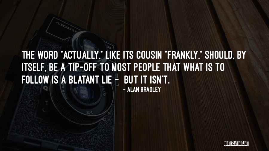 3139155246 Quotes By Alan Bradley 3139155246 Quotes By Alan Bradley