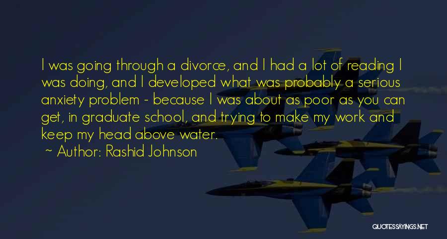 Rashid Johnson Quotes: I Was Going Through A Divorce, And I Had A Lot Of Reading I Was Doing, And I Developed What