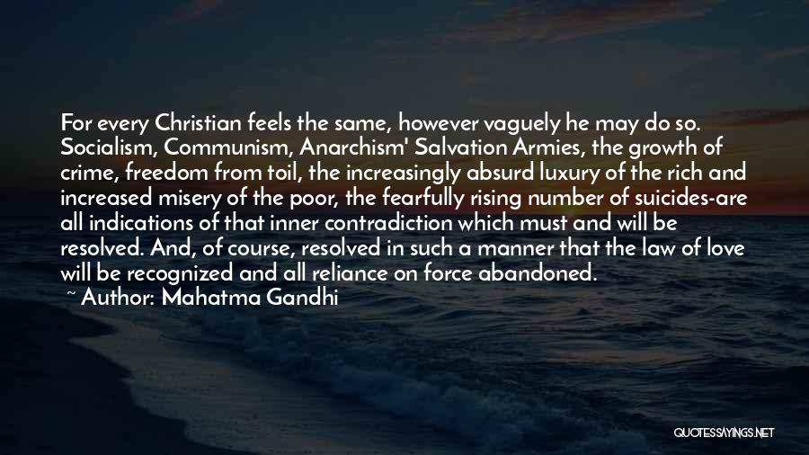 Mahatma Gandhi Quotes: For Every Christian Feels The Same, However Vaguely He May Do So. Socialism, Communism, Anarchism' Salvation Armies, The Growth Of