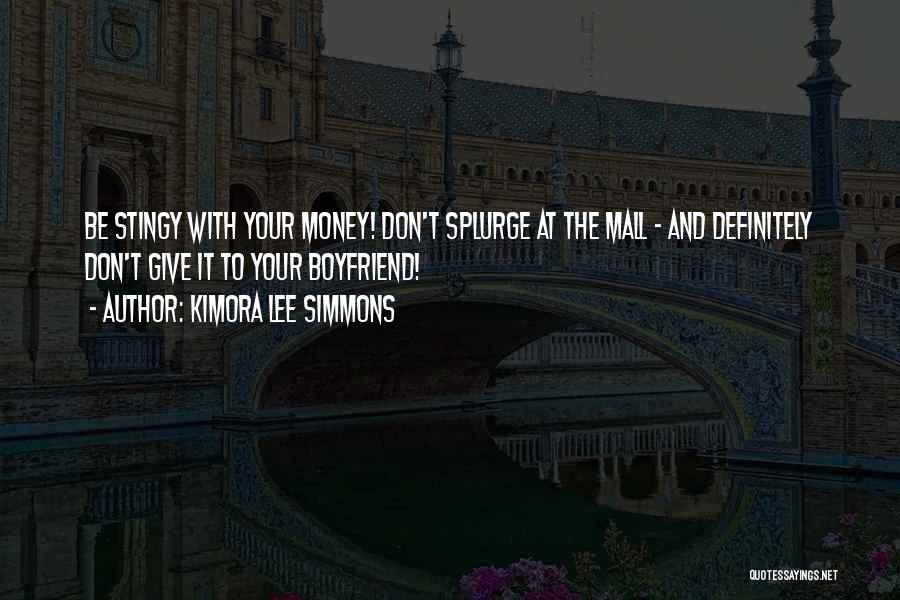 Kimora Lee Simmons Quotes: Be Stingy With Your Money! Don't Splurge At The Mall - And Definitely Don't Give It To Your Boyfriend!