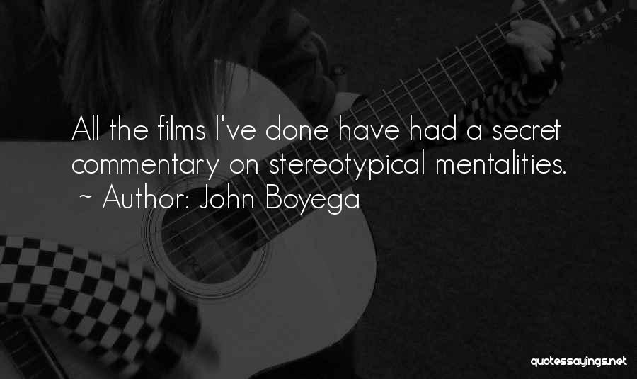 John Boyega Quotes: All The Films I've Done Have Had A Secret Commentary On Stereotypical Mentalities.