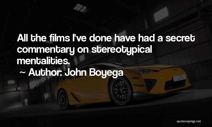 John Boyega Quotes: All The Films I've Done Have Had A Secret Commentary On Stereotypical Mentalities.