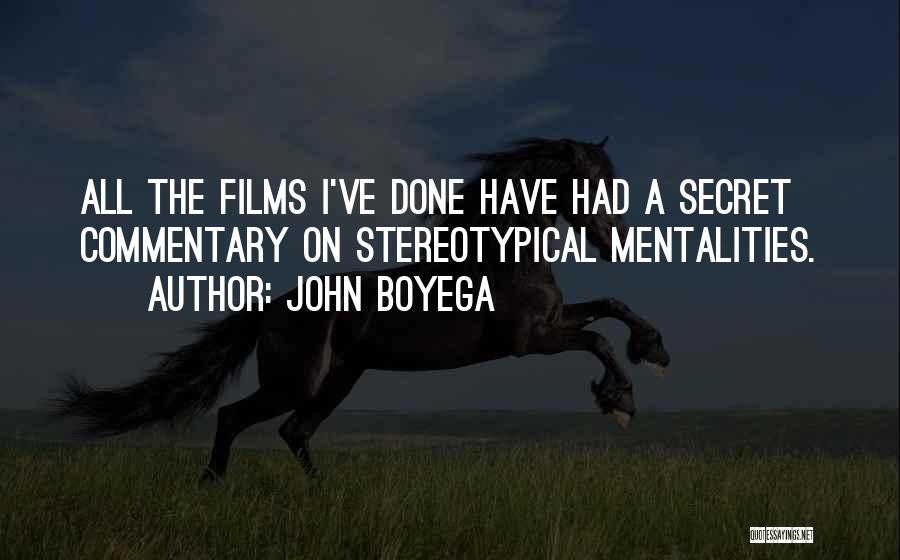 John Boyega Quotes: All The Films I've Done Have Had A Secret Commentary On Stereotypical Mentalities.