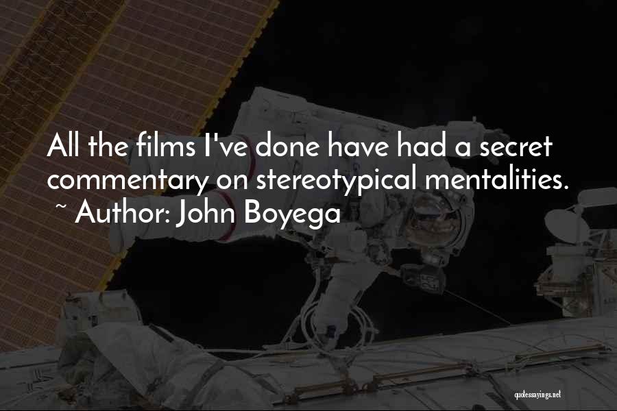 John Boyega Quotes: All The Films I've Done Have Had A Secret Commentary On Stereotypical Mentalities.