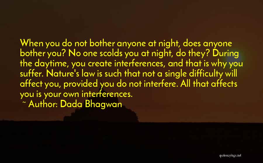 Dada Bhagwan Quotes: When You Do Not Bother Anyone At Night, Does Anyone Bother You? No One Scolds You At Night, Do They?